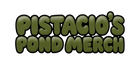 Pistacios Pond Merch  - Home